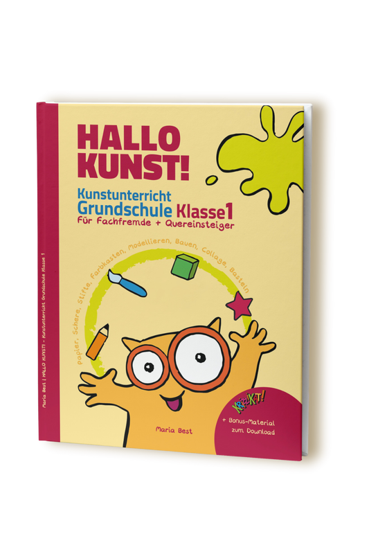 02 "Hallo Kunst! Kunstunterricht Grundschule Klasse 1" | Hardcover Ausgabe | Basics für fachfremde Lehrkräfte